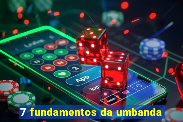 7 fundamentos da umbanda